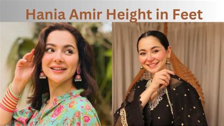 Discover Hania Aamir's Height In Feet: The Ultimate Guide