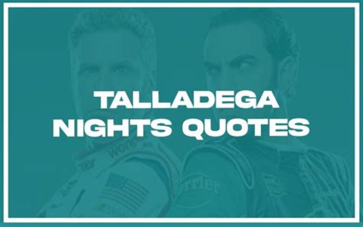 Hilarious Quotes From Talladega Nights: Get Your Laugh On