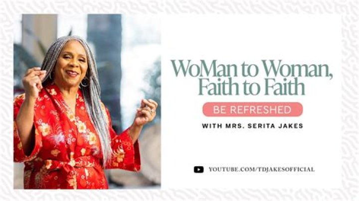 Meet The Inspiring Serita Jakes: A Woman Of Faith And Empowerment